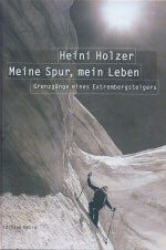Heini Holzer- Meine Spur, mein Leben